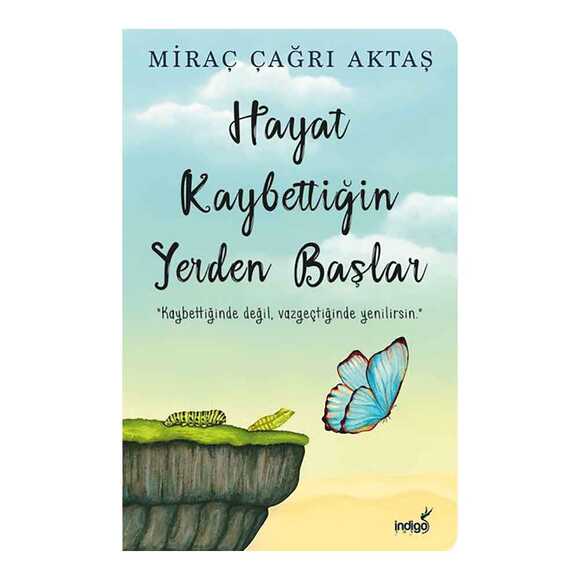 Hayat Kaybettiğin Yerden Başlar