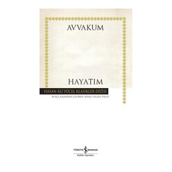 İş Bankası Kültür Yayınları - Hayatım - Avvakum Petroviç Petrov