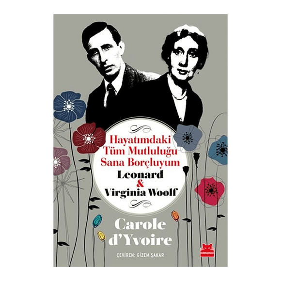 Hayatımdaki Tüm Mutluluğu Sana Borçluyum - Leonard ve Virginia Woolf