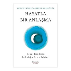 Hayatla Bir Anlaşma - Kendi Kendinin Psikoloğu Olma Rehberi - Thumbnail