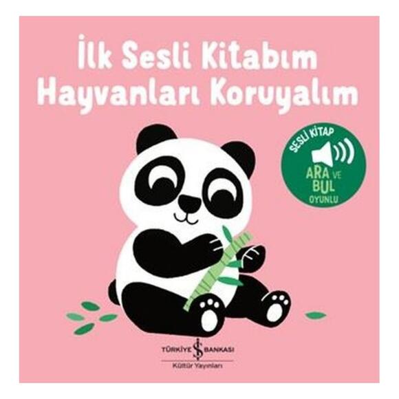 Hayvanları Koruyalım - İlk Sesli Kitabım