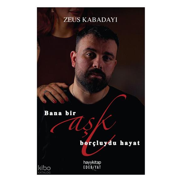 Hayy Bana Bir Aşk Borçluydu Hayat