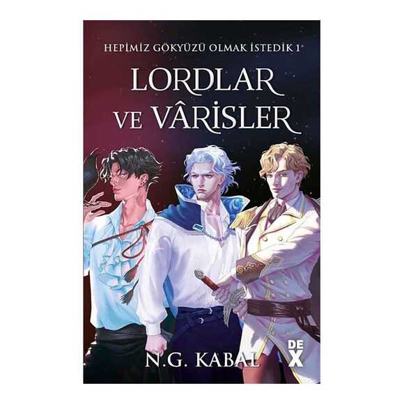 Hepimiz Gökyüzü Olmak İstedik 1 - Lordlar ve Varisler