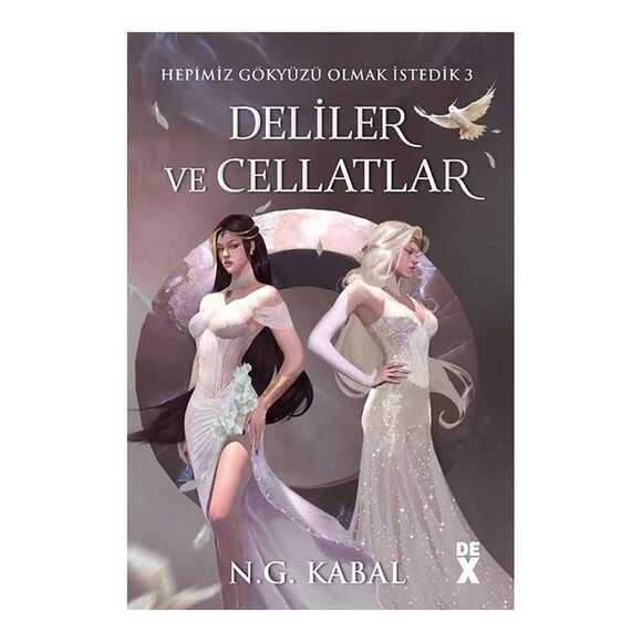 Hepimiz Gökyüzü Olmak İstedik 3 - Deliler ve Cellatlar - (Beyaz Şömiz)