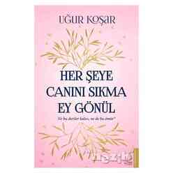 Her Şeye Canını Sıkma Ey Gönül - Thumbnail