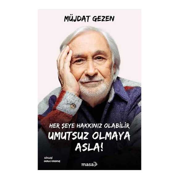 Her Şeye Hakkınız Olabilir! Umutsuz Olmaya Asla