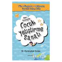 Yakamoz Yayınları - Her Yönüyle Çocuk Yetiştirme Sanatı