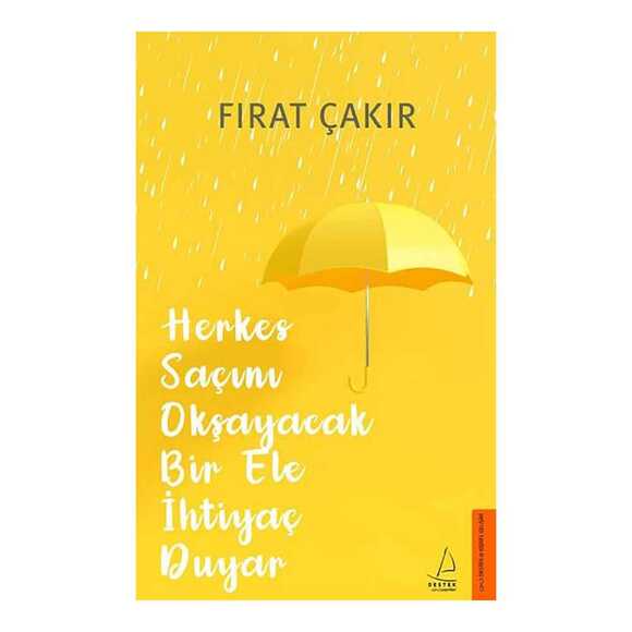 Herkes Saçını Okşayacak Bir Ele İhtiyaç Duyar