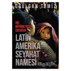 Hiç Büyümeyecek Çocuğun Latin Amerika Seyahatnamesi - Thumbnail