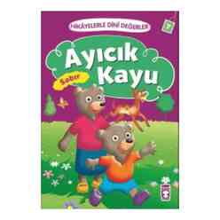 Hikayelerle Dini Değerler 7 - Ayıcık Kayu Sabır - Thumbnail