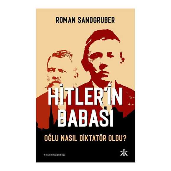 Hitler’in Babası - Oğlu Nasıl Diktatör Oldu?
