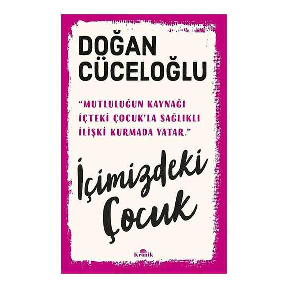 İçimizdeki Çocuk - Yaşamımıza Yön Veren Güçlü Varlık