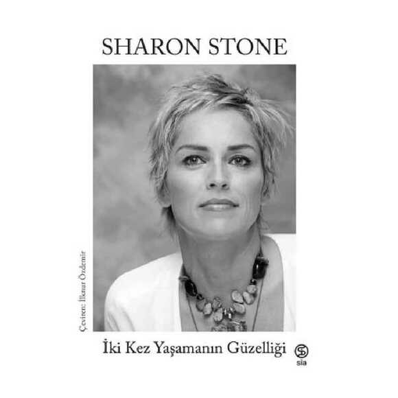 İki Kez Yaşamanın Güzelliği - Sharon Stone