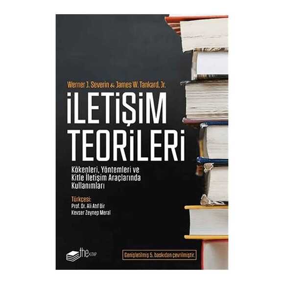 İletişim Teorileri - Kökenleri, Yöntemleri ve Kitle İletişim Araçlarında Kullanımları