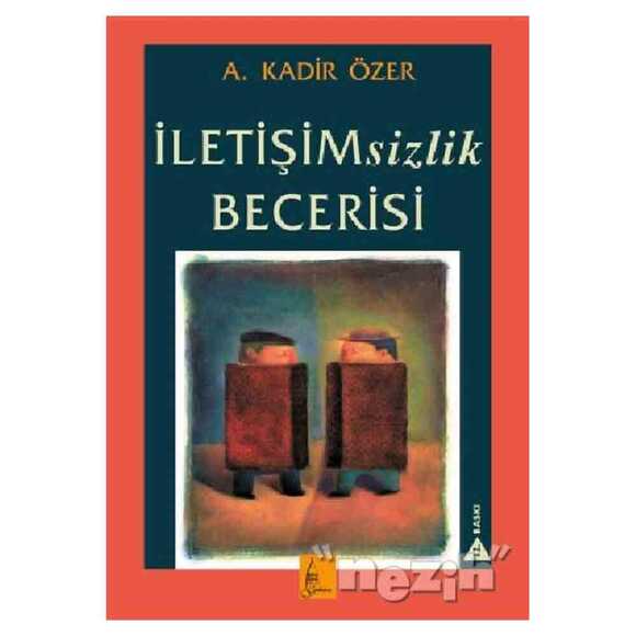 İletişimsizlik Becerisi