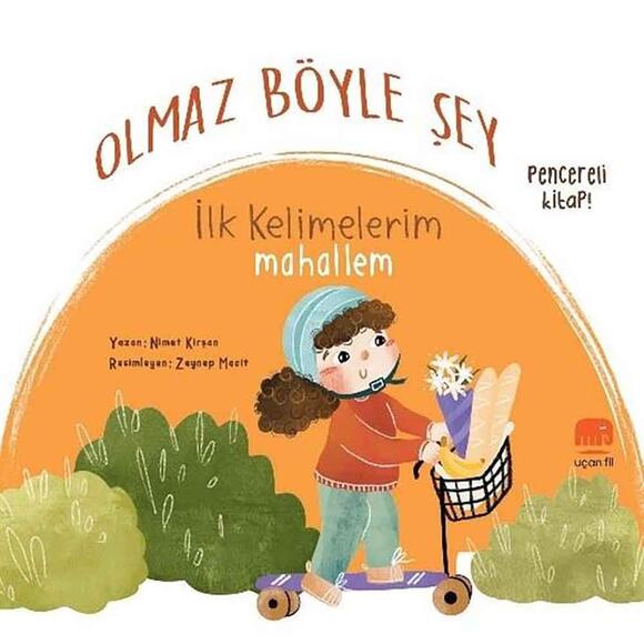 İlk Kelimelerim Olmaz Böyle Şey - Mahallem - Pencereli Kitap