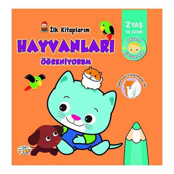 İlk Kitaplarım - Hayvanları Öğreniyorum - 2 Yaş ve Üzeri