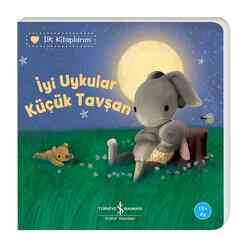 İş Bankası Kültür Yayınları - İlk Kitaplarım - İyi Uykular Küçük Tavşan