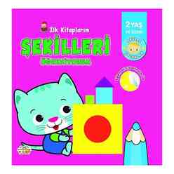 0 6 Yaş Yayınları - İlk Kitaplarım - Şekilleri Öğreniyorum - 2 Yaş ve Üzeri