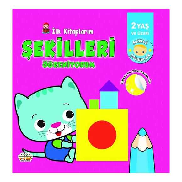 İlk Kitaplarım - Şekilleri Öğreniyorum - 2 Yaş ve Üzeri