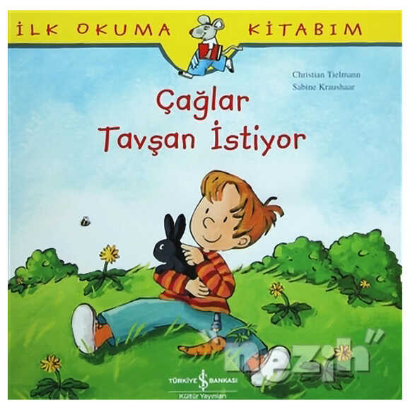 İlk Okuma Kitabım - Çağlar Tavşan İstiyor