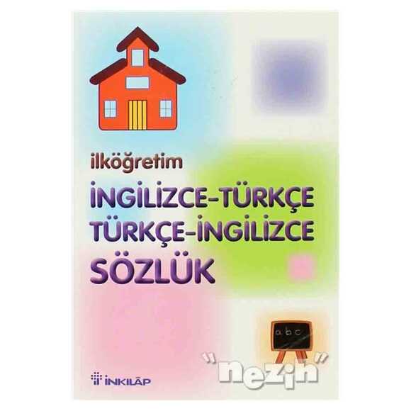 İlköğretimde İngilizce - Türkçe Türkçe - İngilizce Sözlük