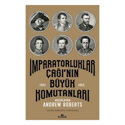 Kronik Kitap - İmparatorluklar Çağı’nın Büyük Komutanları (1583-1865)