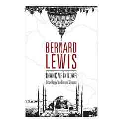 Akılçelen Kitaplar - İnanç Ve İktidar: Orta Doğu’Da Din Ve Siyaset