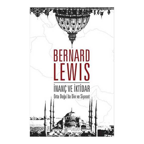 İnanç Ve İktidar: Orta Doğu’Da Din Ve Siyaset