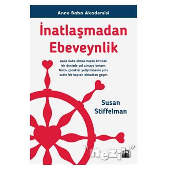 İnatlaşmadan Ebeveynlik