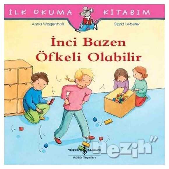 İnci Bazen Öfkeli Olabilir - İlk Okuma Kitabım