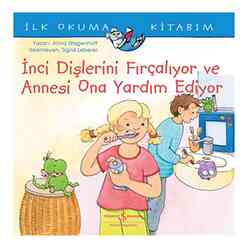 İş Bankası Kültür Yayınları - İnci Dişlerini Fırçalıyor Ve Annesi Ona Yardım Ediyor