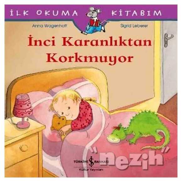 İnci Karanlıktan Korkmuyor - İlk Okuma Kitabım