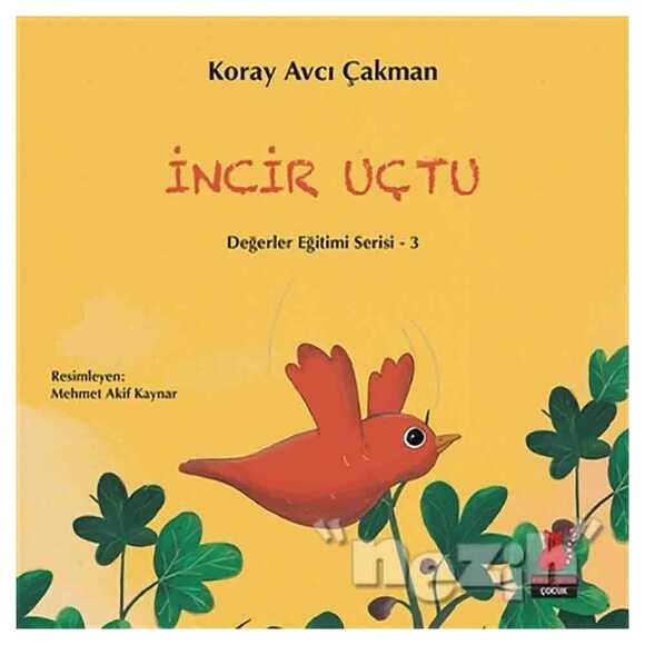 İncir Uçtu - Değerler Eğitimi Serisi - 3