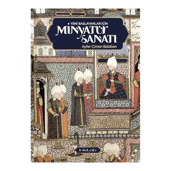 İnkılab Yeni Başlayanlar İçin Minyatür Sanatı