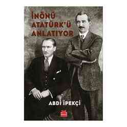 Kırmızı Kedi Yayınları - İnönü Atatürk’ü Anlatıyor