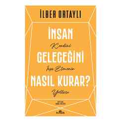 İnsan Geleceğini Nasıl Kurar? - Thumbnail