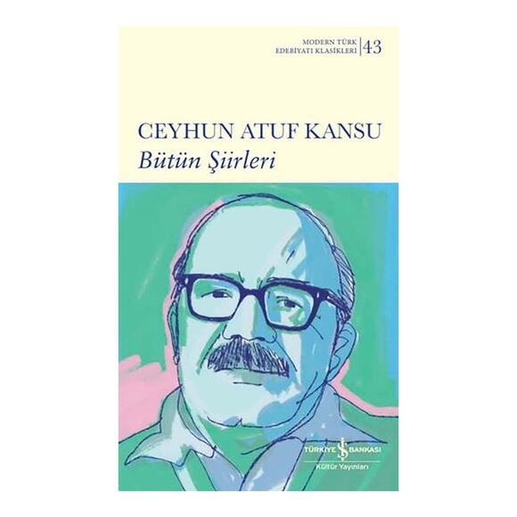 İş Bankası Bütün Şiirleri - Ceyhun Atuf Kansu