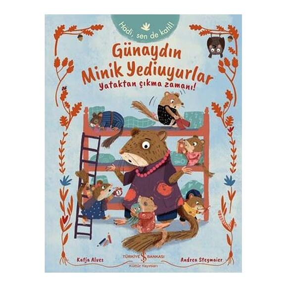 İş Bankası Günaydın Minik Yediuyurlar Yataktan Çıkma Zamanı