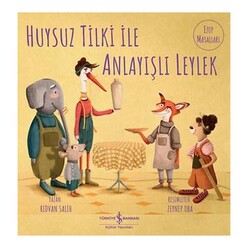 İş Bankası Kültür Yayınları - İş Bankası Huysuz Tilki ile Anlayışlı Leylek