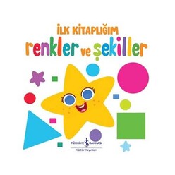 İş Bankası Kültür Yayınları - İş Bankası İlk Kitaplığım Renkler Ve Şekiller
