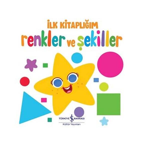 İş Bankası İlk Kitaplığım Renkler Ve Şekiller