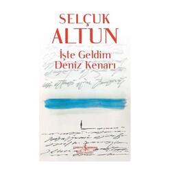 İş Bankası Kültür Yayınları - İş Bankası İşte Geldim Deniz Kenarı