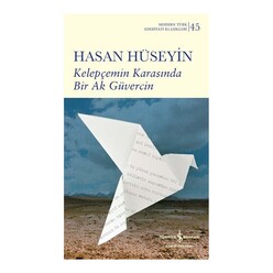 İş Bankası Kültür Yayınları - İş Bankası Kelepçemin Karasında Bir Ak Güvercin