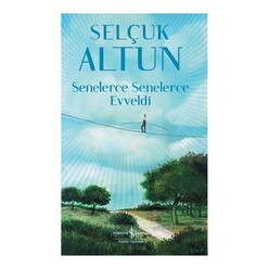 İş Bankası Kültür Yayınları - İş Bankası Senelerce Senelerce Evveldi