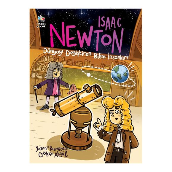Isaac Newton – Dünyayı Değiştiren Bilim İnsanları