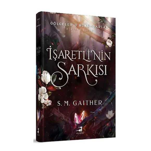 İşaretli’nin Şarkısı - Gölgeler Hükümdarlar Birinci Kitap (Ciltli)