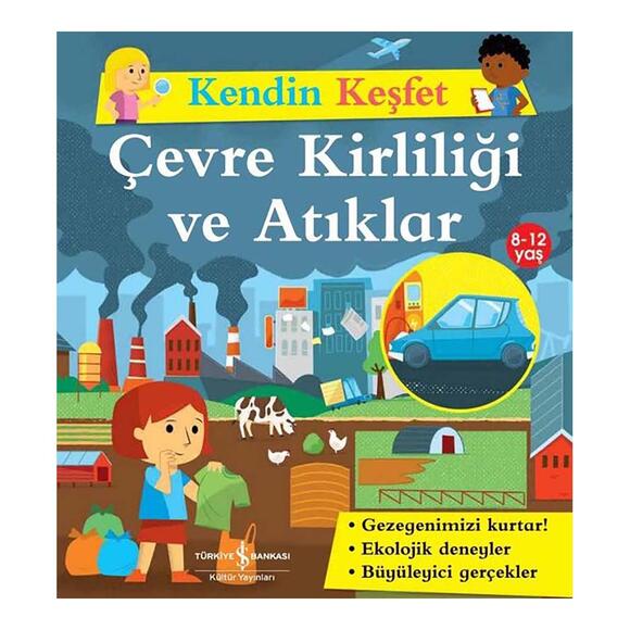 İşbankası Kendin Keşfet - Çevre Kirliliği Ve Atıklar