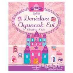 İş Bankası Kültür Yayınları - Işıltılı Denizkızı Oyuncak Evi Çıkartma Kitabı