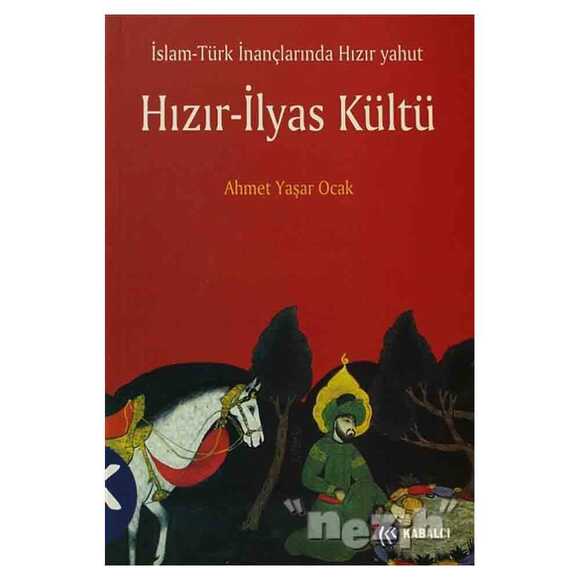 İslam - Türk İnançlarında Hızır Yahut Hızır - İlyas Kültü